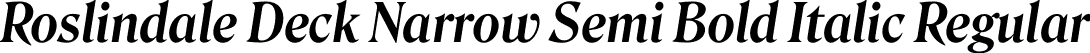 Roslindale Deck Narrow Semi Bold Italic Regular font - Roslindale-DeckNarrowSemiBoldItalic-Testing.otf