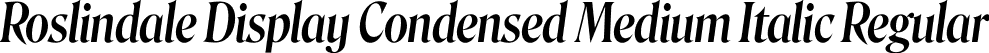Roslindale Display Condensed Medium Italic Regular font - Roslindale-DisplayCondensedMediumItalic-Testing.otf