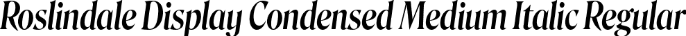 Roslindale Display Condensed Medium Italic Regular font - Roslindale-DisplayCondensedMediumItalic-Testing.ttf