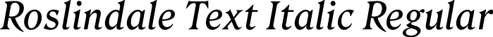 Roslindale Text Italic Regular font - Roslindale-TextItalic-Testing.otf