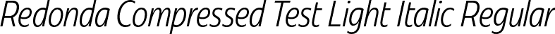 Redonda Compressed Test Light Italic Regular font - RedondaCompressedTest-LightItalic.otf