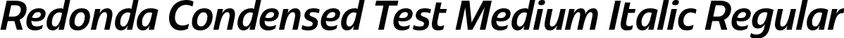Redonda Condensed Test Medium Italic Regular font - RedondaCondensedTest-MediumItalic.otf