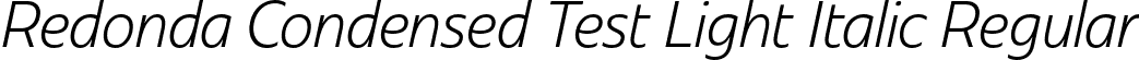 Redonda Condensed Test Light Italic Regular font - RedondaCondensedTest-LightItalic.otf