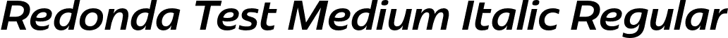 Redonda Test Medium Italic Regular font - RedondaTest-MediumItalic.otf