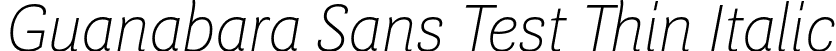 Guanabara Sans Test Thin Italic font - GuanabaraSansTest-ThinItalic.otf