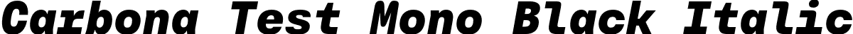 Carbona Test Mono Black Italic font - CarbonaTest-MonoBlackSlanted.otf