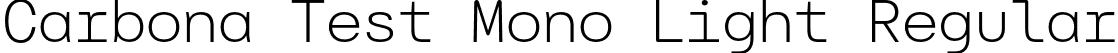 Carbona Test Mono Light Regular font - CarbonaTest-MonoLight.otf