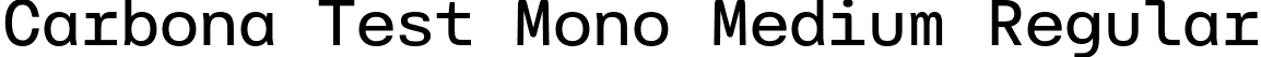 Carbona Test Mono Medium Regular font - CarbonaTest-MonoMedium.otf
