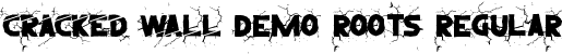 Cracked Wall Demo Roots Regular font - CrackedWallDemoRoots.ttf