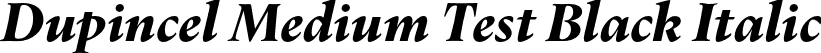 Dupincel Medium Test Black Italic font - DupincelMediumTest-BlackItalic.otf