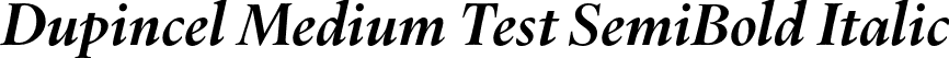 Dupincel Medium Test SemiBold Italic font - DupincelMediumTest-SemiBoldItalic.otf