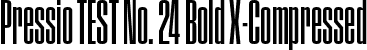 Pressio TEST No. 24 Bold X-Compressed font - PressioTEST-No.24.otf