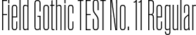 Field Gothic TEST No. 11 Regular font - FieldGothicTEST-No.11.otf