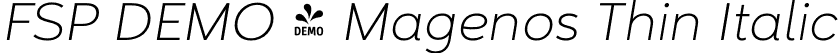 FSP DEMO - Magenos Thin Italic font - Fontspring-DEMO-magenos-thinitalic.otf