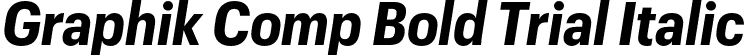Graphik Comp Bold Trial Italic font - GraphikCompact-BoldItalic-Trial.otf