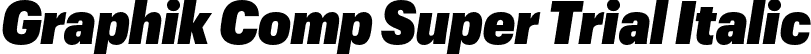 Graphik Comp Super Trial Italic font - GraphikCompact-SuperItalic-Trial.otf