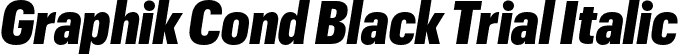 Graphik Cond Black Trial Italic font - GraphikCondensed-BlackItalic-Trial.otf