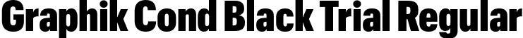 Graphik Cond Black Trial Regular font - GraphikCondensed-Black-Trial.otf