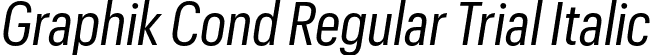 Graphik Cond Regular Trial Italic font - GraphikCondensed-RegularItalic-Trial.otf