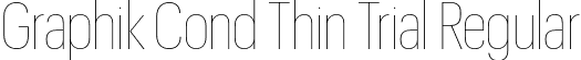 Graphik Cond Thin Trial Regular font - GraphikCondensed-Thin-Trial.otf