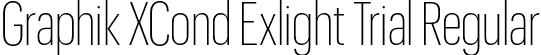 Graphik XCond Exlight Trial Regular font - GraphikXCondensed-Extralight-Trial.otf