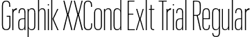 Graphik XXCond Exlt Trial Regular font - GraphikXXCondensed-Extralight-Trial.otf