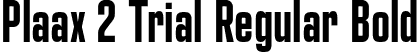 Plaax 2 Trial Regular Bold font - Plaax2Trial-42-Bold.otf