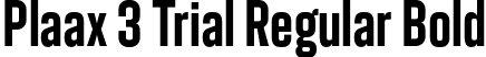 Plaax 3 Trial Regular Bold font - Plaax3Trial-43-Bold.otf