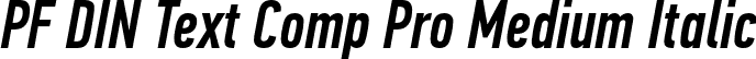 PF DIN Text Comp Pro Medium Italic font - PFDINTextCompPro-MedItal-subset.otf