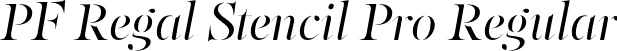 PF Regal Stencil Pro Regular font - PFRegalStencilPro-Italic-subset.otf