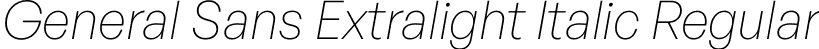 General Sans Extralight Italic Regular font - GeneralSans-ExtralightItalic.otf
