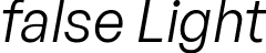 false Light font - GeneralSans-Italic.ttf