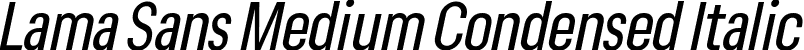 Lama Sans Medium Condensed Italic font - LamaSans-MediumCondensedItalic.ttf