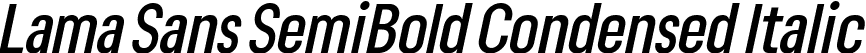 Lama Sans SemiBold Condensed Italic font - LamaSans-SemiBoldCondensedItalic.ttf