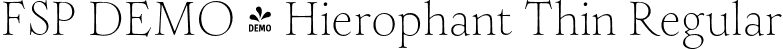 FSP DEMO - Hierophant Thin Regular font - Fontspring-DEMO-hierophant-thin.otf