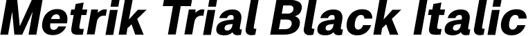 Metrik Trial Black Italic font - MetrikTrial-BlackItalic.otf