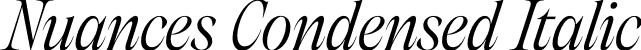 Nuances Condensed Italic font - NuancesCondensed-RegularItalicTrial.otf