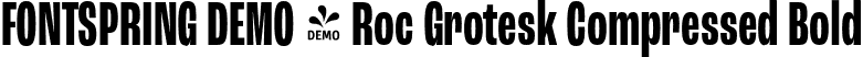 FONTSPRING DEMO - Roc Grotesk Compressed Bold font - Fontspring-DEMO-rocgroteskcomp-bold.otf