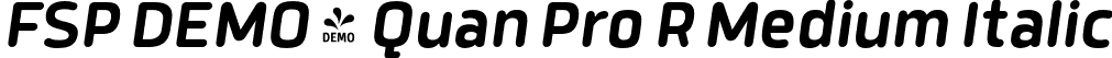 FSP DEMO - Quan Pro R Medium Italic font - Fontspring-DEMO-quanpror-mediumitalic.otf
