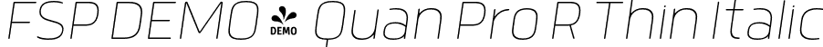 FSP DEMO - Quan Pro R Thin Italic font - Fontspring-DEMO-quanpror-thinitalic.otf