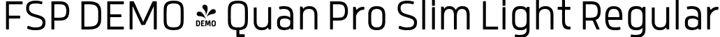 FSP DEMO - Quan Pro Slim Light Regular font - Fontspring-DEMO-quanproslim-light.otf