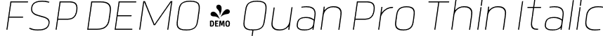 FSP DEMO - Quan Pro Thin Italic font - Fontspring-DEMO-quanpro-thinitalic.otf