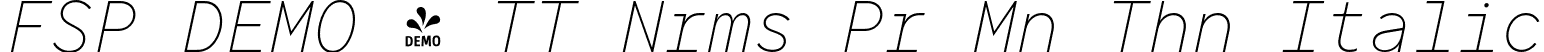 FSP DEMO - TT Nrms Pr Mn Thn Italic font - Fontspring-DEMO-tt_norms_pro_mono_thin_italic.otf