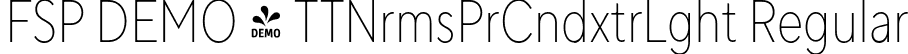 FSP DEMO - TTNrmsPrCndxtrLght Regular font - Fontspring-DEMO-tt_norms_pro_condensed_extralight.otf