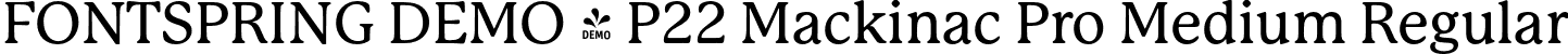FONTSPRING DEMO - P22 Mackinac Pro Medium Regular font - Fontspring-DEMO-P22MackinacProMedium.otf