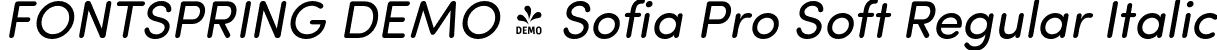 FONTSPRING DEMO - Sofia Pro Soft Regular Italic font - Fontspring-DEMO-SofiaProSoftRegit.otf