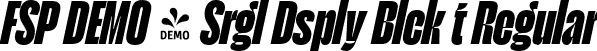 FSP DEMO - Srgl Dsply Blck t Regular font - Fontspring-DEMO-serigueladisplay-blackit.otf