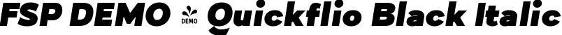 FSP DEMO - Quickflio Black Italic font - Fontspring-DEMO-quickflio-blackitalic.ttf