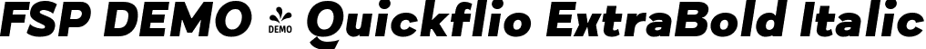 FSP DEMO - Quickflio ExtraBold Italic font - Fontspring-DEMO-quickflio-extrabolditalic.ttf