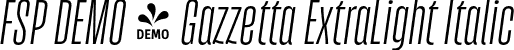 FSP DEMO - Gazzetta ExtraLight Italic font - Fontspring-DEMO-gazzetta-extralightslanted.otf